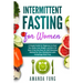 Intermittent fasting for women: A Simple Guide for Beginners to Heal Your Body, Lose Weight, and Burn Fat Even if You Are Over 50. Self-Cleansing Meth