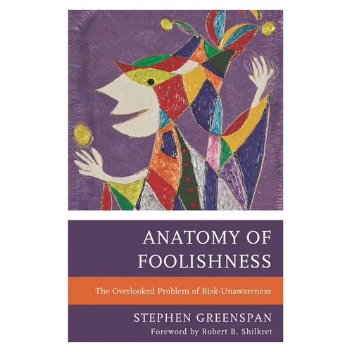 Anatomy of Foolishness: The Overlooked Problem of Risk-Unawareness