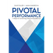 Pivotal Performance: 7 Steps to Achieving Personal Excellence