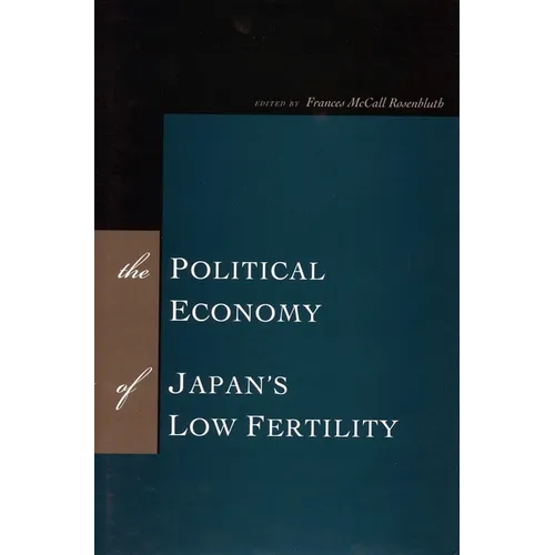 The Political Economy of Japan's Low Fertility