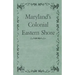 Maryland's Colonial Eastern Shore