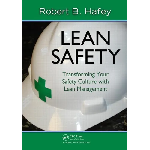 Lean Safety: Transforming your Safety Culture with Lean Management