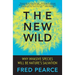 The New Wild: Why Invasive Species Will Be Nature's Salvation