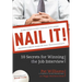 Nail It!: 10 Secrets for Winning the Job Interview