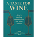 A Taste for Wine: A New Tasting Masterclass for Wine Lovers