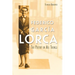 Federico García Lorca: The Poetry in All Things