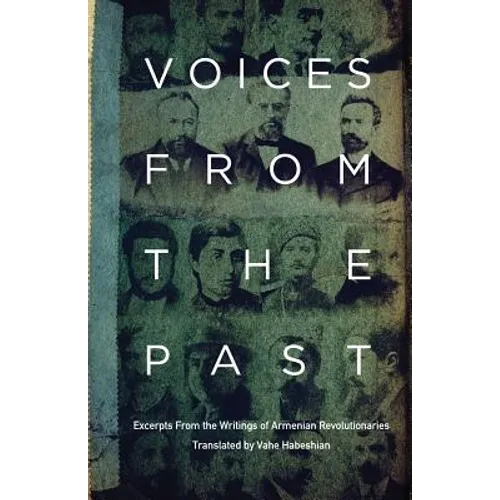 Voices From the Past: Excerpts from Writings of Armenian Revolutionaries