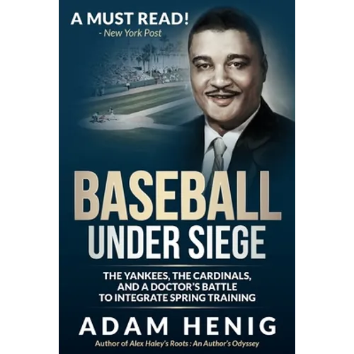 Baseball Under Siege: The Yankees, the Cardinals, and a Doctor's Battle to Integrate Spring Training