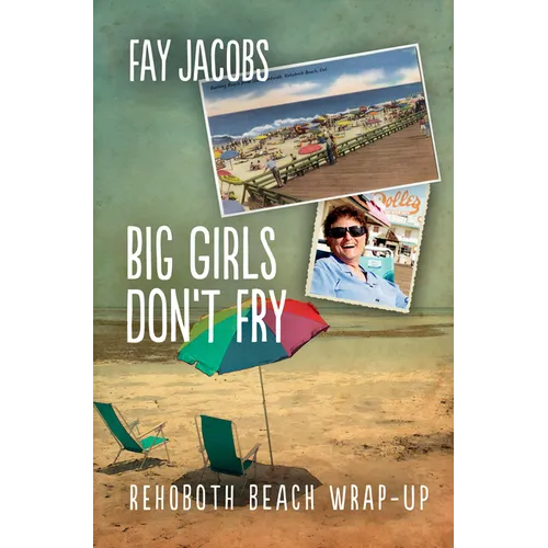Big Girls Don't Fry: Rehoboth Beach Wrap-Up