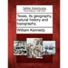 Texas, Its Geography, Natural History and Topography.