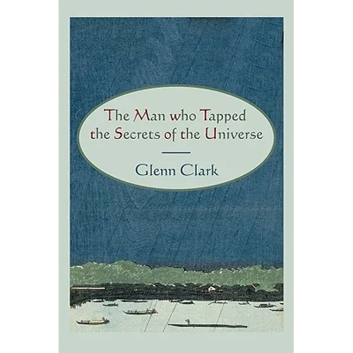 The Man Who Tapped the Secrets of the Universe