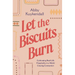 Let the Biscuits Burn: Cultivating Real-Life Hospitality in a World Craving Connection