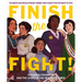 Finish the Fight!: The Brave and Revolutionary Women Who Fought for the Right to Vote