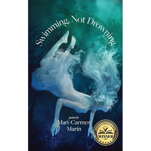 Swimming, Not Drowning: Poems