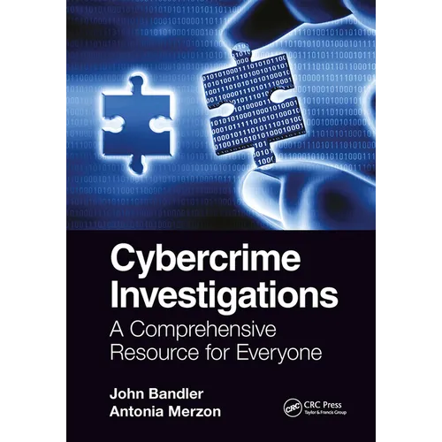 Cybercrime Investigations: A Comprehensive Resource for Everyone