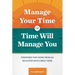 Manage Your Time or Time Will Manage You: Strategies That Work from an Educator Who's Been There: Strategies That Work from an Educator Who's Been The