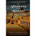 The Alhambra and the Alc痙ar of Seville: The History of the Famous Fortresses Constructed by the Moors in Spain