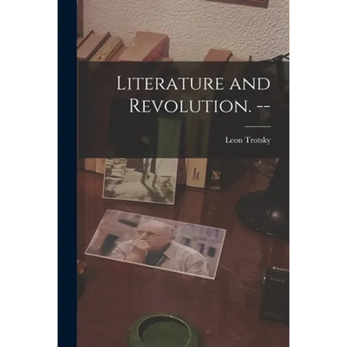 Literature and Revolution. --