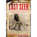 Last Seen: The Enduring Search by Formerly Enslaved People to Find Their Lost Families