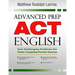 Advanced Prep: ACT English: Very Challenging Problems for Those Targeting Perfect Scores