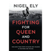Fighting for Queen and Country: One man's true story of blood and violence in the paras and the SAS