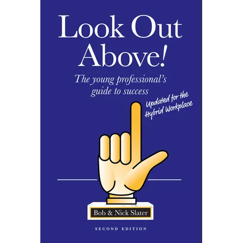 Look Out Above (Second Edition): The Young Professional's Guide to Success