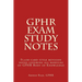 GPHR Exam Study Notes: Flash-card style revision notes covering all modules of GPHR Body of Knowledge