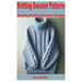 Knitting Sweater Patterns: Stunning Knitting Sweater Designs
