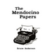 The Mendocino Papers