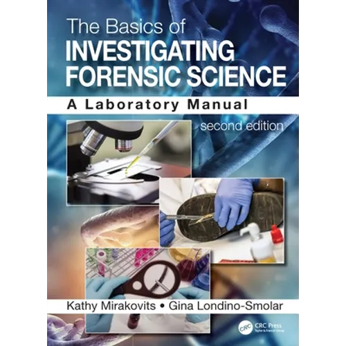The Basics of Investigating Forensic Science: A Laboratory Manual