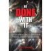 Be Done With It: Let Go of the Past, Embrace the Present, and Live Unburdened