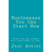 Businesses You Can Start Now: Start your own business with little money or time.