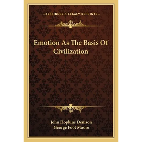 Emotion As The Basis Of Civilization