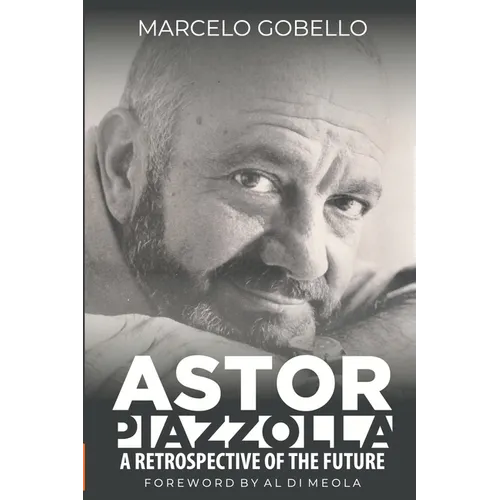 Astor Piazzolla - A Retrospective Of The Future