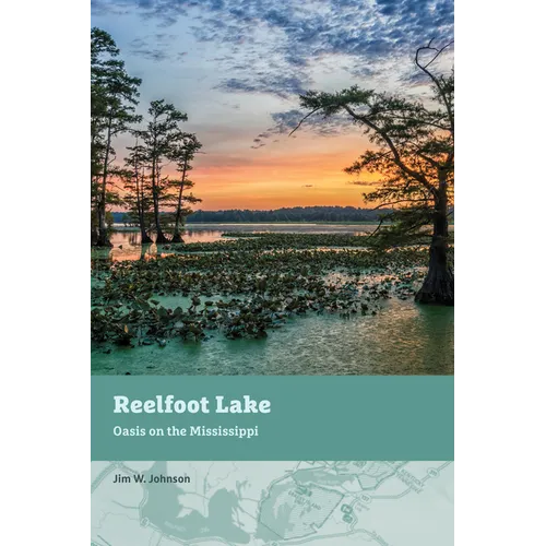 Reelfoot Lake: Oasis on the Mississippi