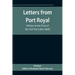 Letters from Port Royal; Written at the Time of the Civil War (1862-1868)
