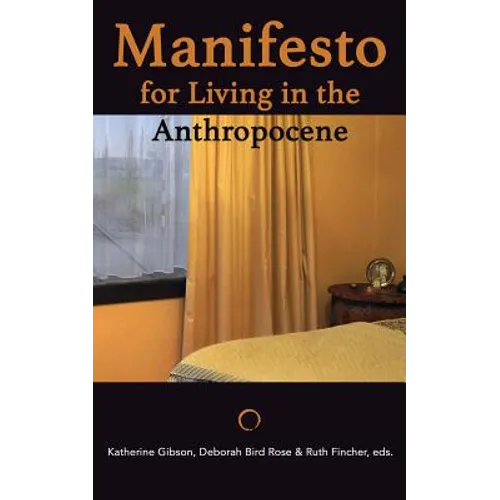 Manifesto for Living in the Anthropocene