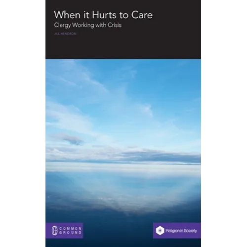 When it Hurts to Care: Clergy Working with Crisis