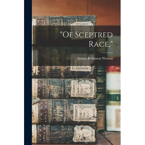 "Of Sceptred Race,"