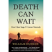 Death Can Wait: How I Beat Stage IV Cancer Naturally