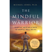 The Mindful Warrior: Martial Arts as a Path the Mental Well-Being