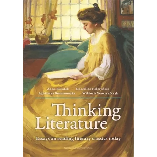 Thinking Literature: Essays on Reading Literary Classics Today
