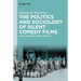 The Politics and Sociology of Silent Comedy Films: Early American Cinema, 1895-1915