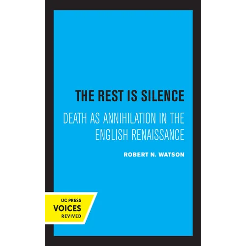 The Rest Is Silence: Death as Annihilation in the English Renaissance
