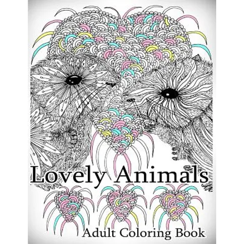 Lovely Animals: Coloring Book: Adult Coloring Book for Relax