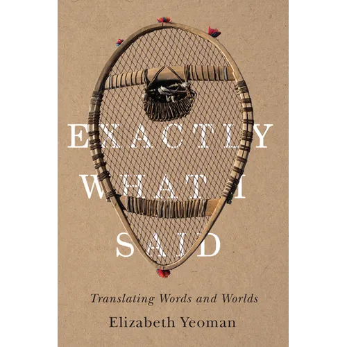 Exactly What I Said: Translating Words and Worlds