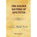 The Golden Sayings of Epictetus