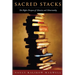 Sacred Stacks: The Higher Purpose of Libraries and Librarianship