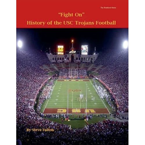 Fight On! History of USC Trojans Football