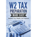 W2 Tax Preparation Made Easy: Respect Your Wealth, Be Prepared